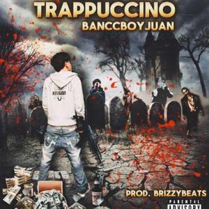 Trappucino (Explicit)