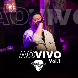 Gustavo Cruz (Ao Vivo) , Vol. 1