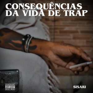 Consequências da Vida de Trap (Explicit)