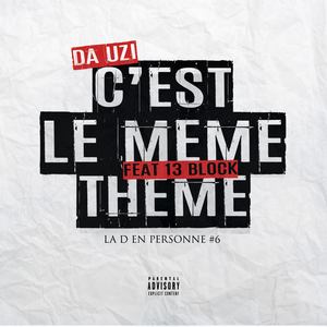 C'est le même thème(feat. 13 Block) (Explicit)