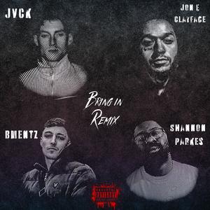 Bring in RMX (feat. Jon E Clayface, Shannon Parkes & B-Mentz) (Explicit)