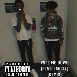 Wipe me down (feat. LaRell) (Explicit)