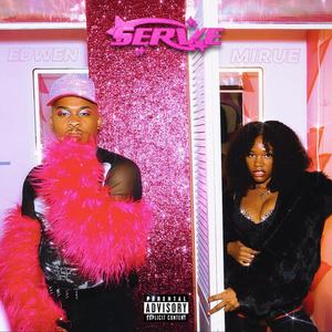 SERVE (feat. Mirue) (Explicit)