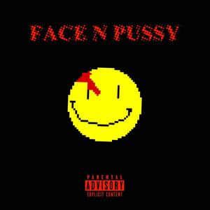 Face n ***** (Explicit)