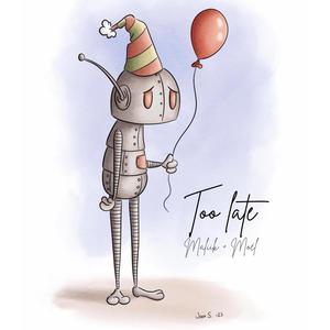 Too Late (feat. Moël & Maliik + Moël) (Explicit)