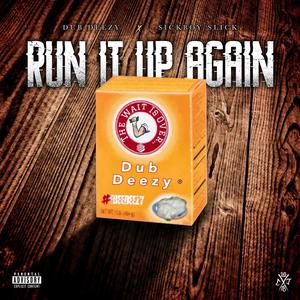 Run It Up Again (feat. Sickboy Slick) [Explicit]