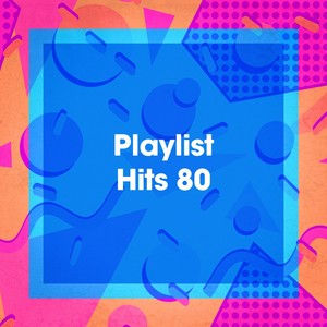 Playlist hits 80