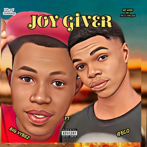 Joy Giver (feat. IFECO) [Explicit]