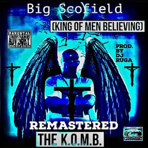 The K.O.M.B. (The King Of Men Believing) Remastered [Explicit]