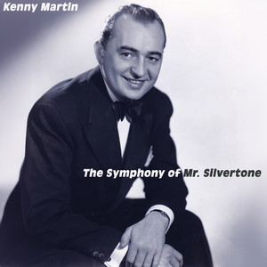 The Symphony of Mr. Silvertone - Freddy Martin Early Recordings
