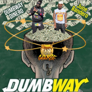 Dumbway (feat. Dumbway Dinero) [Explicit]