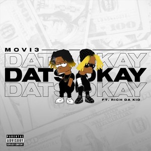 Dats Okay (feat. Rich da Kid) (Explicit)