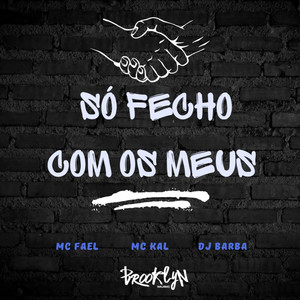 So Fecho Com os Meus (Explicit)