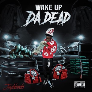 Wake up da dead (Explicit)