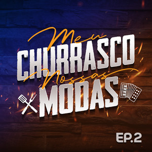 Meu Churrasco, Nossas Modas, Ep. 2 (Ao Vivo)