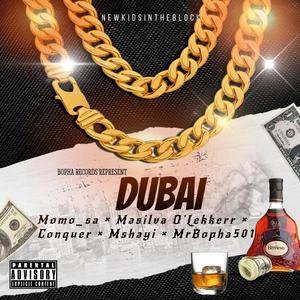 Dubai (feat. MomoSa, Conquer, Mshayi & Mr Bopha501)