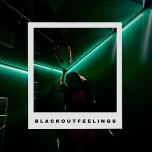 BlackOutFeelings (Explicit)