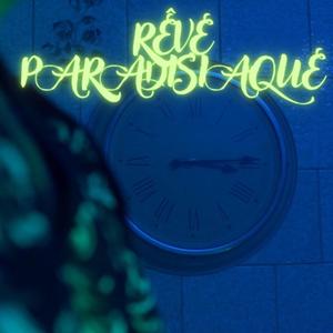 Rêve Paradisiaque (Explicit)