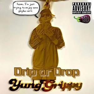 Drip or Drop (Explicit)