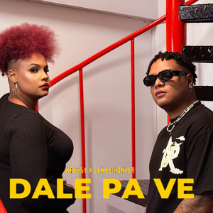 Dale pa ve (Explicit)