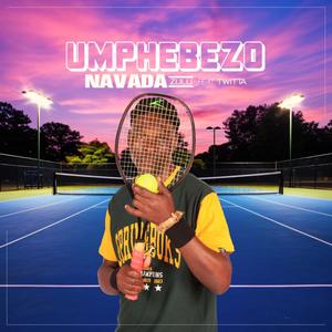 Umphebezo (feat. Twitta)