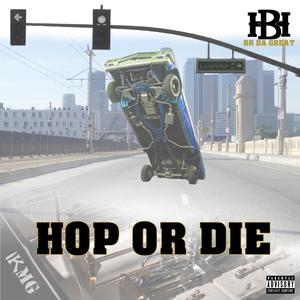 HOP OR DIE (feat. Tyrant & Fogg) [Explicit]