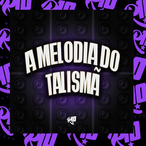 A Melodia do Talismã (Explicit)