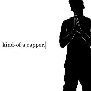 Kind-Of a Rapper (Explicit)