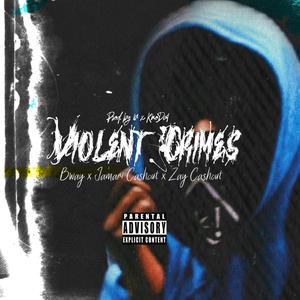 Violent Crimes(feat. Bway) (Explicit)