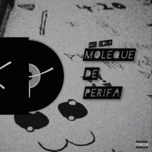 MOLEQUE DE PERIFA (Explicit)