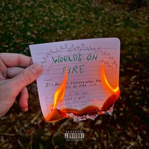 WORLD'S ON FIRE (feat. Bailey Melvin) (Explicit)