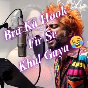 Bra Ka Hook Fir Se Khul Gaya !