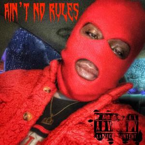 Aint no Rules(feat. RACKED UP SCRILLA) (Explicit)