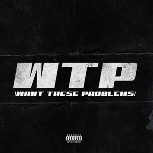 W.T.P (Want These Problems)