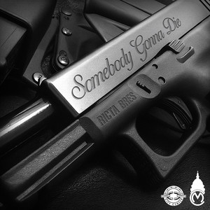 Somebody Gonna Die (Explicit)