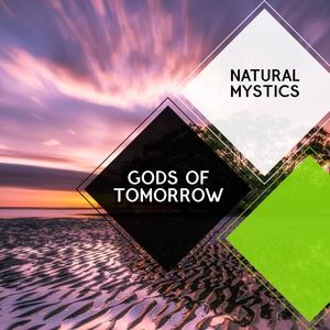 Gods of Tomorrow - Natural Mystics