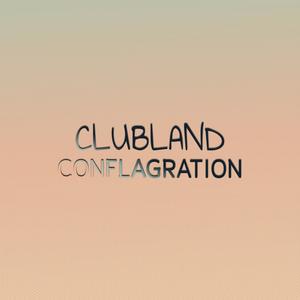 Clubland Conflagration