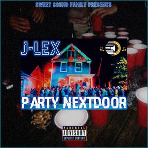 Party Nextdoor (feat. J-Lex) [Explicit]