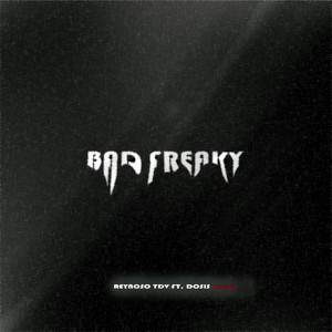 Bad Freaky (Explicit)