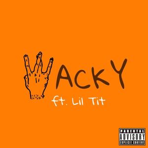 Wacky(feat. Lil Tit 3400) (Explicit)