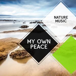 My Own Peace - Nature Music