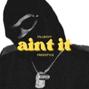 Ain't It (freestyle) [Explicit]