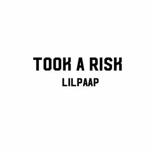 TOOK A RISK (Explicit)