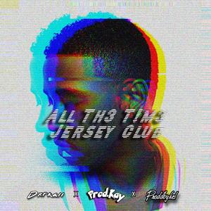 All Th3 T!m3 Jersey Club (feat. Proddbykel & Dxrkaii)