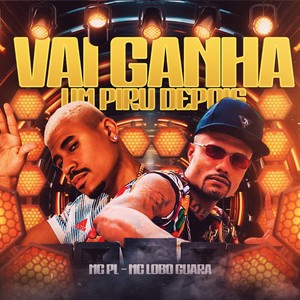 Vai Ganha um Piru Depois (Explicit)