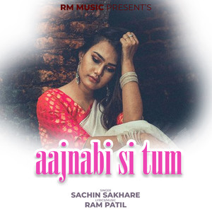 Aajnabi Si Tum