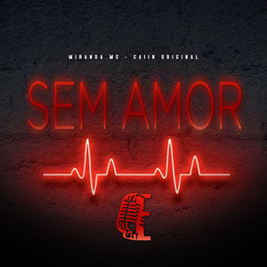 SEM AMOR (Explicit)