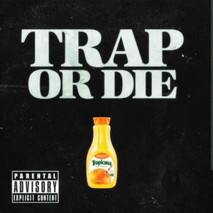 Trap or Die (Explicit)