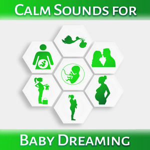 Calm Sounds for Baby Dreaming – Quiet Night, Long Sleep, Baby Lullabies, Sweet Music for Night