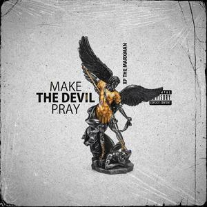 Make the Devil Pray (Explicit)